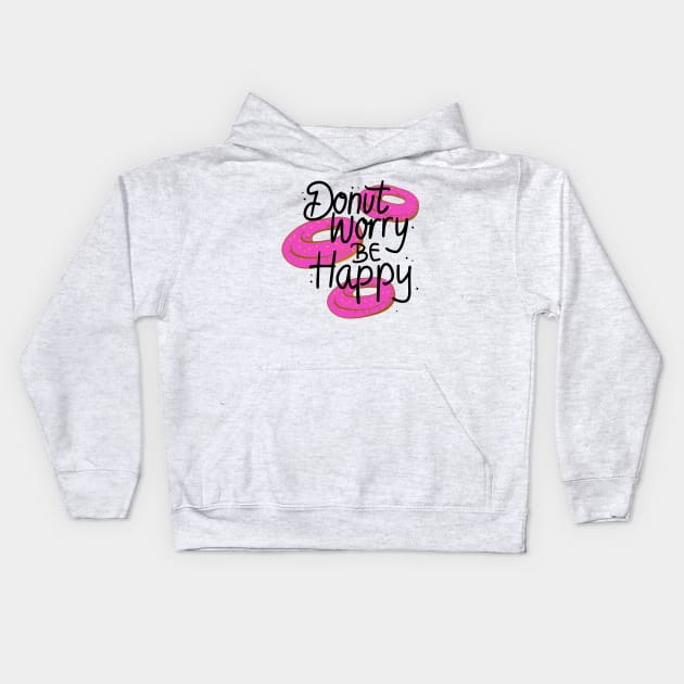 Donut worry Be Happy Kids Hoodie by skydesignn